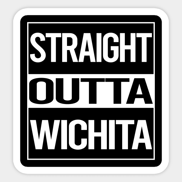 Straight Outta Wichita Sticker by rosenbaumquinton52